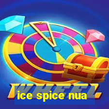 ice spice nua